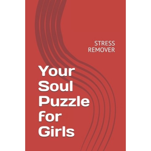 Your Soul Puzzle for Girls: Stress Remover Paperback, Independently Published, English, 9798695270914