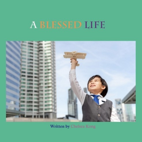 A Blessed Life Paperback, Chelsea Kong, English, 9781777579685