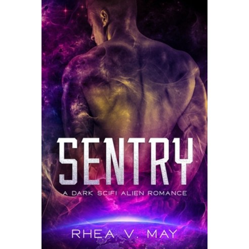 Sentry: A Dark SciFi Alien Romance Paperback, Independently Published, English, 9798737831455