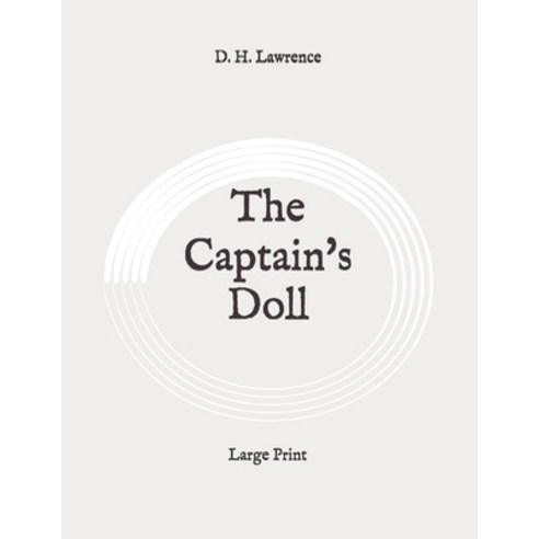 The Captain''s Doll: Large Print Paperback, Independently Published