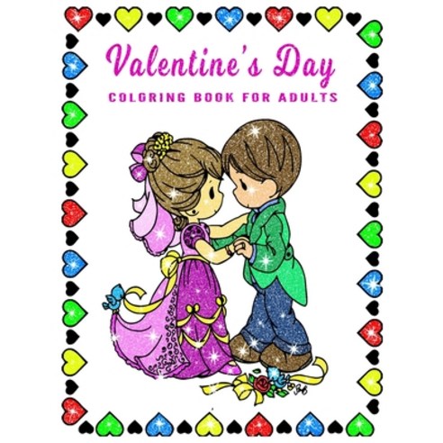 Valentine''s Day Coloring Book for Adults: Adult Coloring Book Valentines Day with adorable cute anim... Paperback, Independently Published, English, 9798594449800