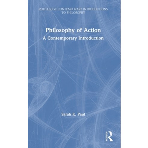 Philosophy of Action: A Contemporary Introduction Hardcover, Routledge, English, 9781138642737