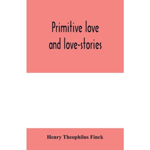 (영문도서) Primitive love and love-stories Paperback, Alpha Edition, English, 9789354000140
