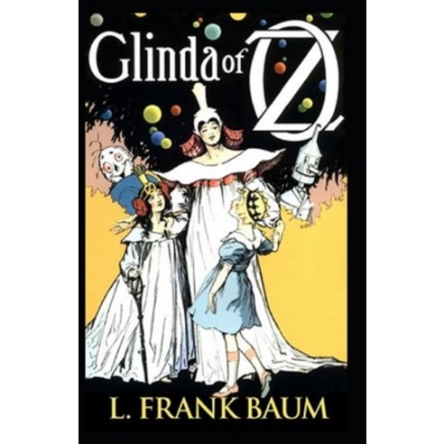 Glinda of Oz Annotated Paperback, Independently Published, English, 9798733796529