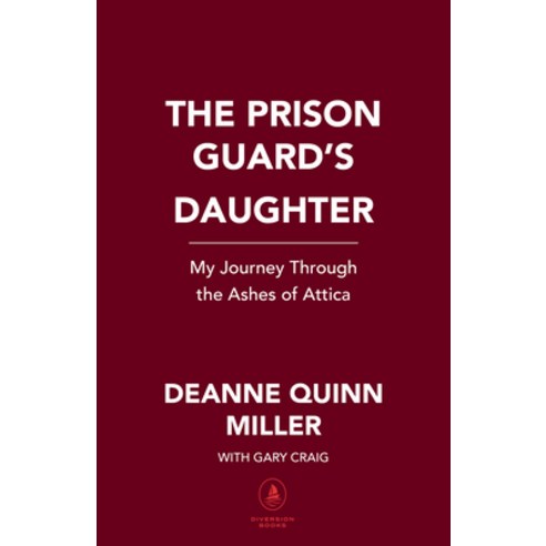 The Prison Guard''s Daughter: My Journey Through the Ashes of Attica Hardcover, Diversion Books, English, 9781635768046