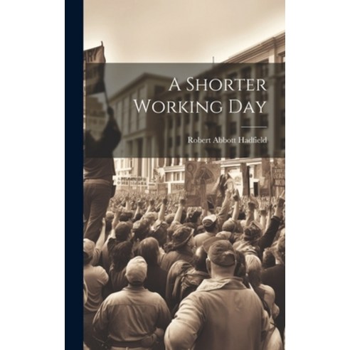 (영문도서) A Shorter Working Day Hardcover, Legare Street Press, English, 9781021054067