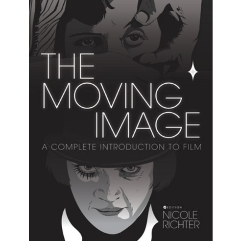 (영문도서) The Moving Image: A Complete Introduction to Film Hardcover, Cognella Academic Publishing, English, 9781516571482