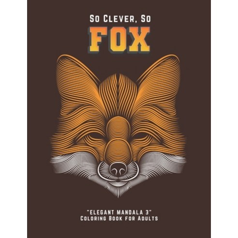 So Clever So Fox: "ELEGANT MANDALA 3" Coloring Book for Adults Activity Book Large 8-1/2 x 11 Inch... Paperback, Independently Published, English, 9798578931307