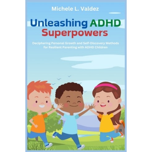 (영문도서) Unleashing ADHD Superpowers Paperback, Newlife Publishing, English, 9781685223861