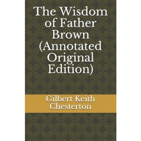The Wisdom of Father Brown (Annotated Original Edition) Paperback, Independently Published, English, 9798563817746