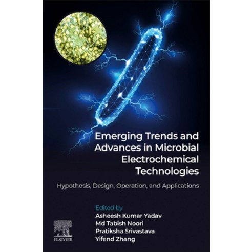 (영문도서) Emerging Trends and Advances in Microbial Electrochemical Technologies: Hypothesis Design O... Paperback, Elsevier, English, 9780443155574