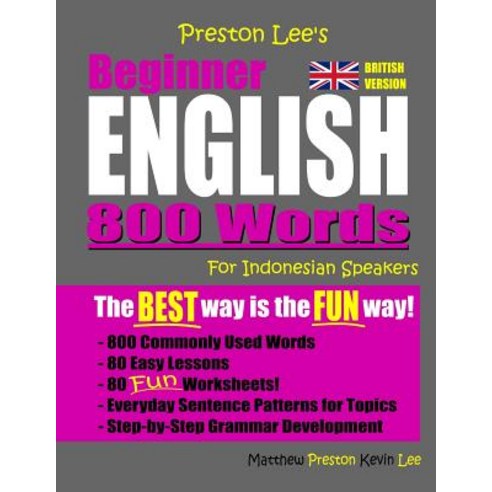 Preston Lee''s Beginner English 800 Words For Indonesian Speakers (British Version) Paperback, Independently Published, 9781081253295