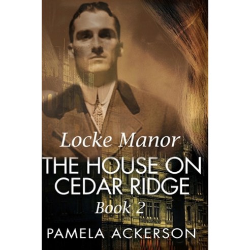 (영문도서) The House on Cedar Ridge: Locke Manor: Large Print Paperback, Independently Published, English, 9798354526239