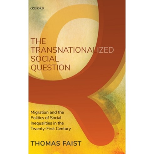 (영문도서) Transnationalized Social Question: Migration and the Politics of Social Inequalities in the T... Hardcover, Oxford University Press, USA, English, 9780199249015