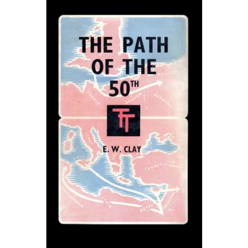 The Path of the 50th: The Story of the 50th (Northumbrian) Division Hardcover, Naval & Military Press