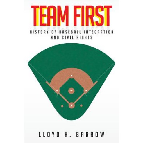 Team First: History of Baseball Integration & Civil Rights Paperback, Page Publishing, Inc