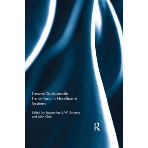 (영문도서) Toward Sustainable Transitions in Healthcare Systems Paperback, Routledge, English, 9780367026998