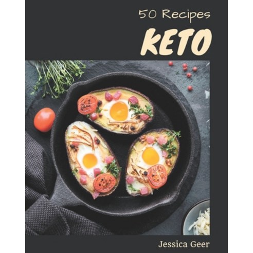 50 Keto Recipes: The Highest Rated Keto Cookbook You Should Read Paperback, Independently Published