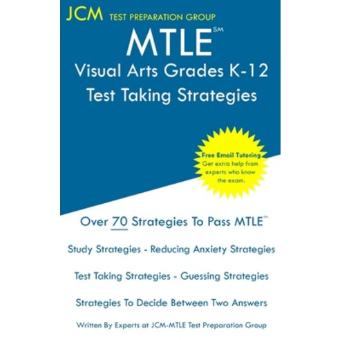 (영문도서) MTLE Visual Arts Grades K-12 - Test Taking Strategies: MTLE 104 Exam - Free Online Tutoring -... Paperback, Jcm Test Preparation Group, English, 9781647686918