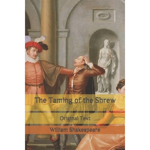 The Taming of the Shrew: Original Text Paperback, Independently Published, English, 9798678967138