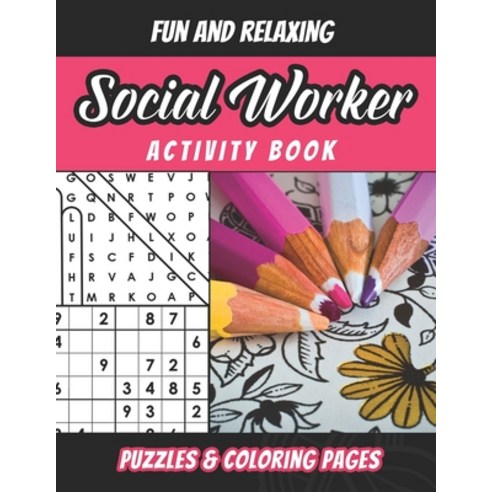 Social Worker Activity Book: Social Worker Word Puzzles And Coloring Book For Adults. Funny Best Soc... Paperback, Independently Published, English, 9798571892377