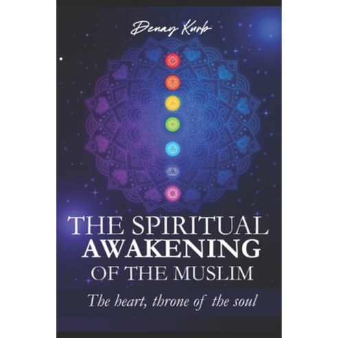 (영문도서) The Spiritual Awakening of the Muslim: The Heart Throne of the soul Paperback, Independently Published, English, 9798833503911