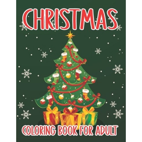 Christmas Coloring Book For Adult: Beautiful Christmas Coloring Book For Adults Stress Relieving Des... Paperback, Independently Published, English, 9798564970129