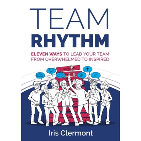 (영문도서) Team Rhythm: Eleven ways to lead your team from overwhelmed to inspired Paperback, Rethink Press, English, 9781781338056