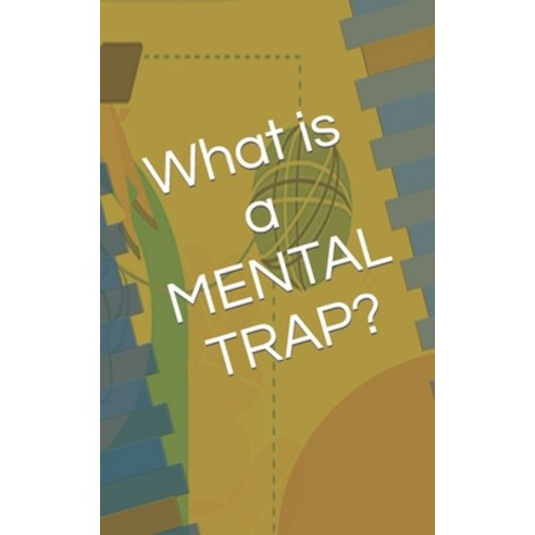 (영문도서) What is a MENTAL TRAP? Paperback, Independently Published, English, 9798849317502