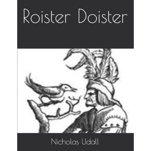 Roister Doister Paperback, Independently Published, English, 9798582430865