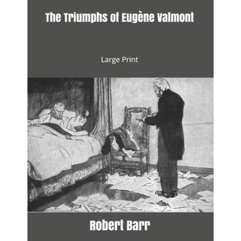 The Triumphs of Eugène Valmont: Large Print Paperback, Independently Published, English, 9781697581225