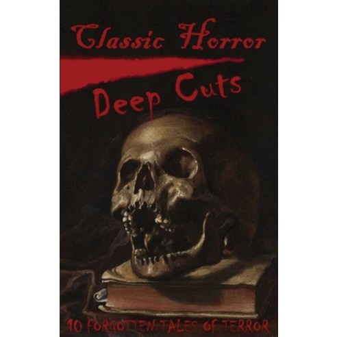 (영문도서) Classic Horror Deep Cuts Paperback, Emerald Eyes Publishing, English, 9781737484509
