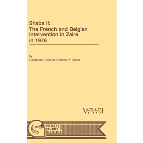 (영문도서) Shaba II: The French and Belgian Intervention in Zaire in 1978 Hardcover, www.Militarybookshop.Co.UK, English, 9781839310973