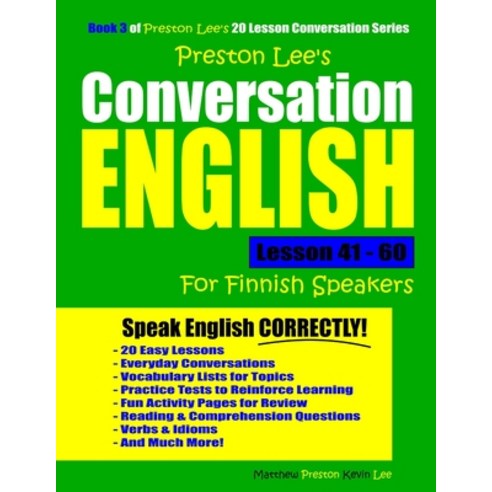 Preston Lee''s Conversation English For Finnish Speakers Lesson 41 - 60 Paperback, Independently Published, 9781076761965