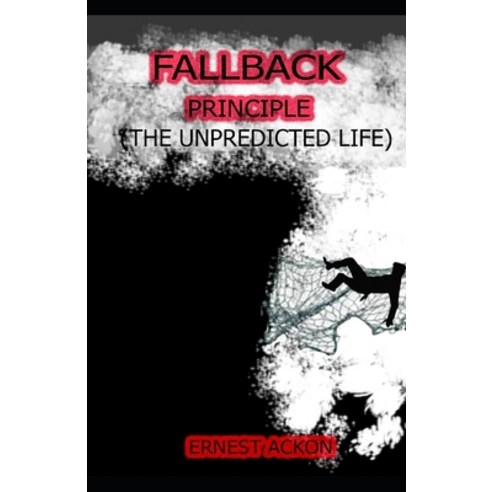 (영문도서) Fallback Principle Paperback, Independently Published, English, 9798386411381