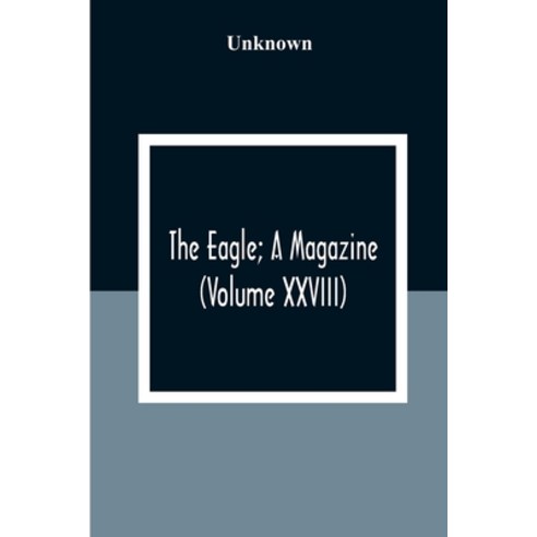The Eagle; A Magazine (Volume XXVIII) Paperback, Alpha Edition, English, 9789354307072