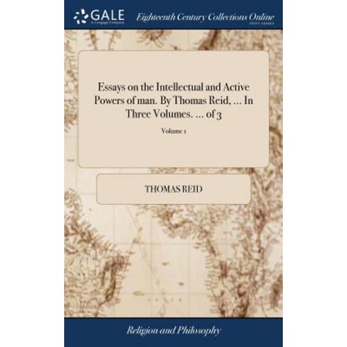 (영문도서) Essays on the Intellectual and Active Powers of man. By Thomas Reid ... In Three Volumes. ..... Hardcover, Gale Ecco, Print Editions, English, 9781385233450