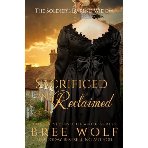 (영문도서) Sacrificed & Reclaimed: The Soldier''s Daring Widow Paperback, Bree Wolf, English, 9783964820150