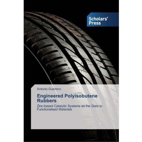 Engineered Polyisobutene Rubbers Paperback, Scholars'' Press