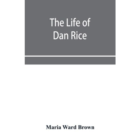 (영문도서) The life of Dan Rice Paperback, Alpha Edition, English, 9789353956943