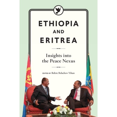 Ethiopia and Eritrea: Insights into the Peace Nexus Paperback, Tsehai Publishers
