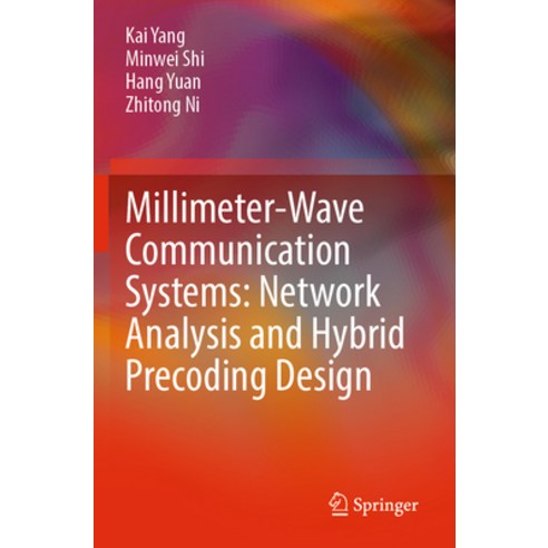 (영문도서) Millimeter-Wave Communication Systems: Network Analysis and Hybrid Precoding Design Paperback, Springer, English, 9789811696237