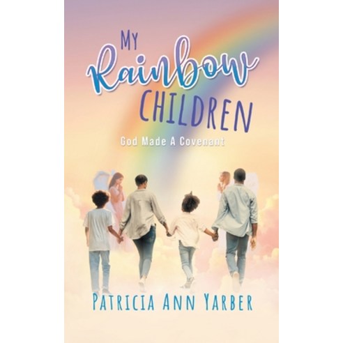 (영문도서) My Rainbow Children: God Made A Covenant Paperback, Readersmagnet LLC, English, 9798890914262