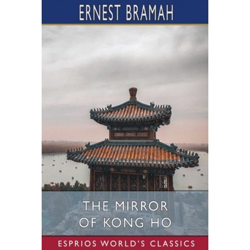 (영문도서) The Mirror of Kong Ho (Esprios Classics) Paperback, Blurb, English, 9781034942191