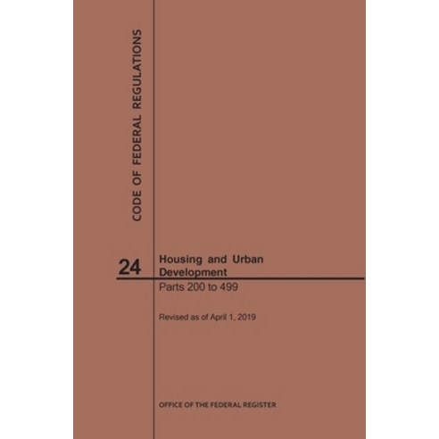 (영문도서) Code of Federal Regulations Title 24 Housing and Urban Development Parts 200-499 2019 Paperback, Claitor''s Pub Division, English, 9781640245662