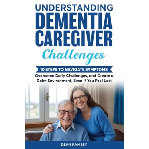 (영문도서) Understanding Dementia Caregiver Challanges Paperback, Dean Ramsey, English, 9798991007900