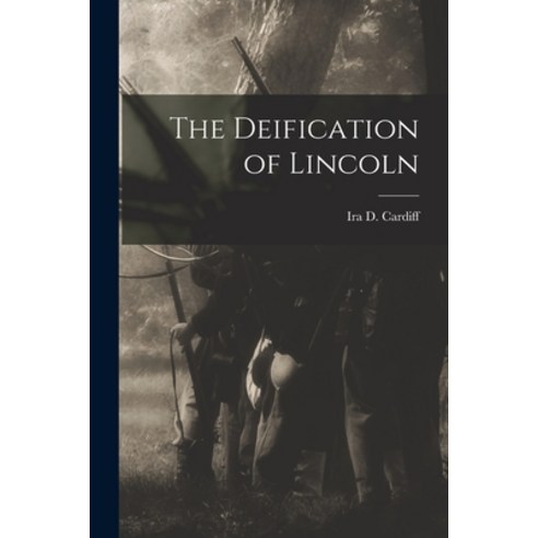 (영문도서) The Deification of Lincoln Paperback, Hassell Street Press, English, 9781014510556