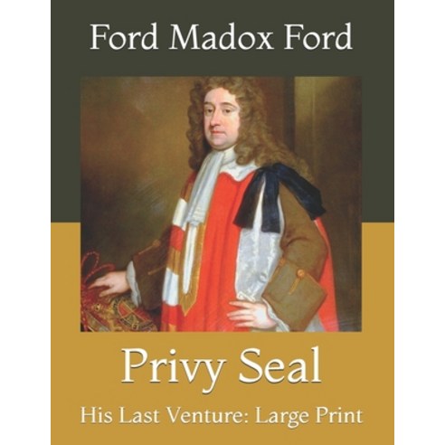 Privy Seal: His Last Venture: Large Print Paperback, Independently Published, English, 9798720772024