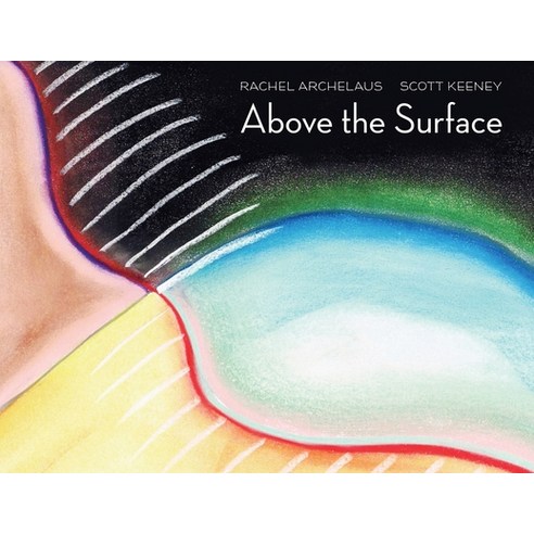 (영문도서) Above the Surface: A Fairytale for Adults Paperback, Sephyrus Press, English, 9781948728041