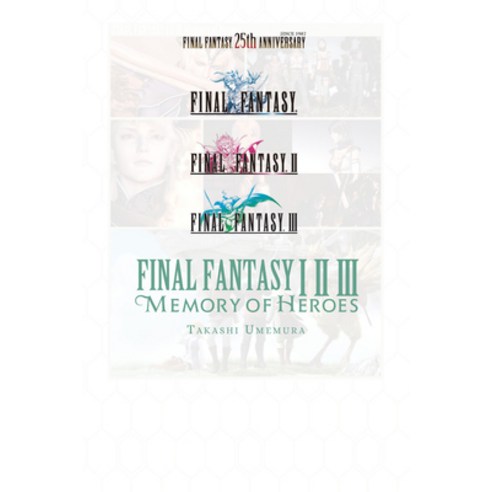 Final Fantasy I * II * III: Memory of Heroes Paperback, Yen on